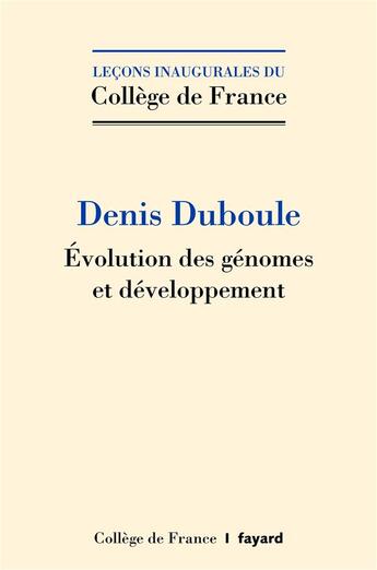 Couverture du livre « Le génome et ses embryons » de Denis Duboule aux éditions Fayard