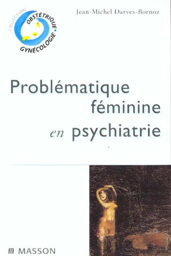 Couverture du livre « Problematique feminine en psychiatrie - pod » de Darves-Bornoz J-M. aux éditions Elsevier-masson