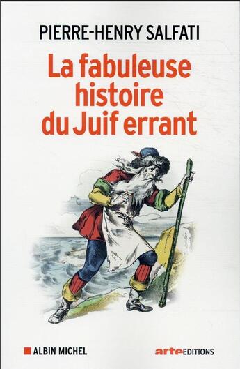 Couverture du livre « La fabuleuse histoire du juif errant » de Pierre-Henry Salfati aux éditions Albin Michel