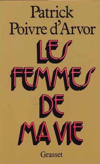 Couverture du livre « Les femmes de ma vie » de Poivre D'Arvor P. aux éditions Grasset