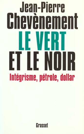 Couverture du livre « Le vert et le noir » de Chevenement J-P. aux éditions Grasset