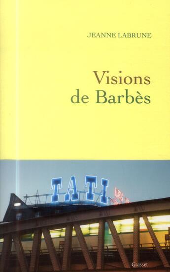 Couverture du livre « Visions de Barbès » de Jeanne Labrune aux éditions Grasset