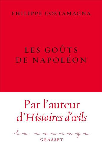 Couverture du livre « Les goûts de Napoléon » de Philippe Costamagna aux éditions Grasset