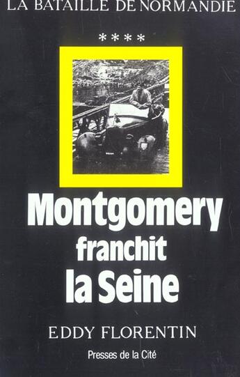 Couverture du livre « Montgomery franchit la seine - tome 4 - vol04 » de Eddy Florentin aux éditions Presses De La Cite