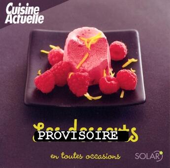 Couverture du livre « Les desserts en toutes occasions » de Stephan Lagorce aux éditions Solar