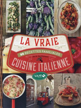 Couverture du livre « La vraie cuisine italienne » de An Expeels et Jos Expeels aux éditions Solar