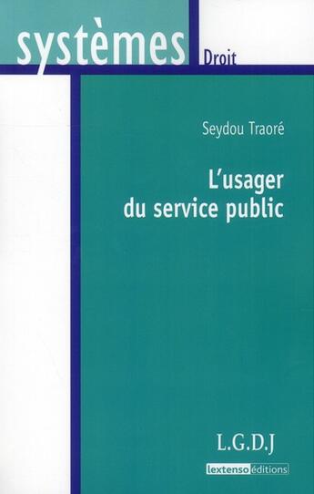 Couverture du livre « L'usager du service public » de Seydou Traore aux éditions Lgdj