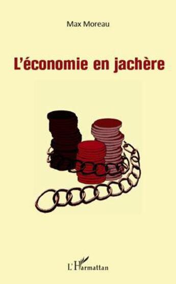 Couverture du livre « L'économie en jachère » de Max Moreau aux éditions L'harmattan