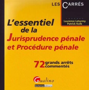 Couverture du livre « L'essentiel de la jurisprudence pénale et procédure pénale » de Patrick Kolb aux éditions Gualino