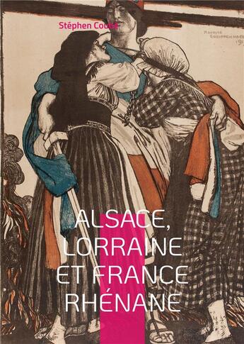 Couverture du livre « Alsace, lorraine et france rhenane » de Stephen Coube aux éditions Books On Demand