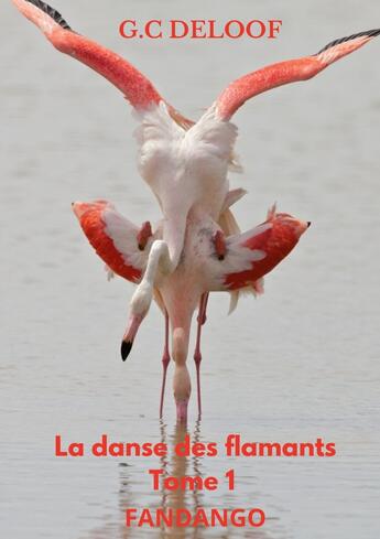 Couverture du livre « Fandango : La danse des flamands tome 1 » de C.G Deloof aux éditions Books On Demand