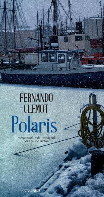 Couverture du livre « Polaris » de Fernando Clemot aux éditions Actes Sud