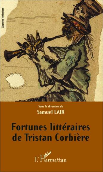 Couverture du livre « Fortunes littéraires de Tristan Corbière » de Samuel Lair aux éditions L'harmattan