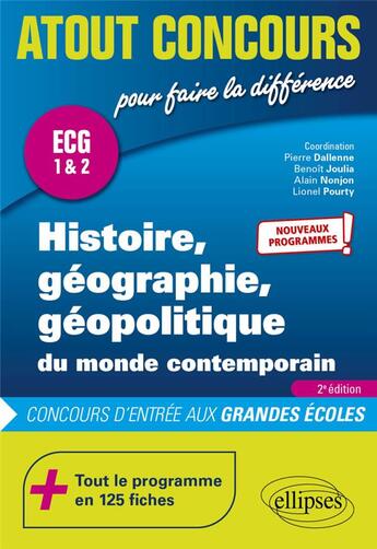 Couverture du livre « Atout concours ; histoire, géographie, géopolitique du monde contemporain : ECG 1 & 2 ; nouveaux programmes » de Lionel Pourty et Pierre Dallenne et Caroline Delbecque aux éditions Ellipses