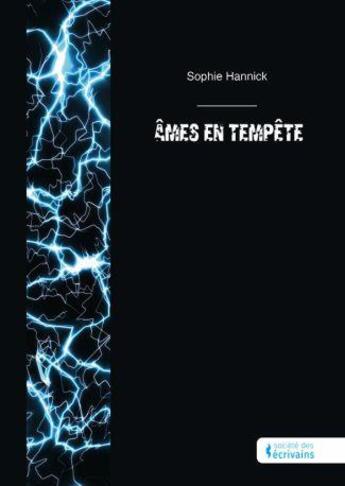 Couverture du livre « Âmes en tempête » de Sophie Hannick aux éditions Societe Des Ecrivains