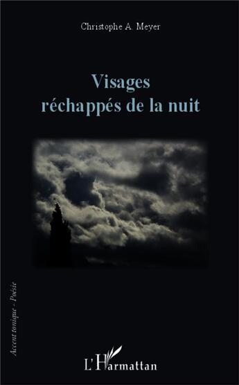 Couverture du livre « Visages réchappés de la nuit » de Christophe A. Meyer aux éditions L'harmattan