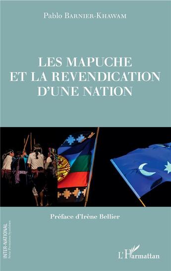 Couverture du livre « Les Mapuche et la revendication d'une nation » de Barnier-Khawam Pablo aux éditions L'harmattan