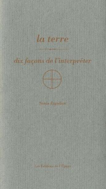 Couverture du livre « Dix façons de le préparer : la terre, dix façons de l'interpréter » de Sonia Ezgulian aux éditions Les Editions De L'epure