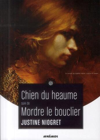 Couverture du livre « Chien du heaume ; mordre le bouclier » de Justine Niogret aux éditions Mnemos