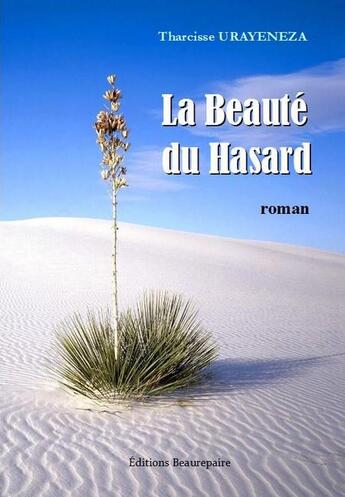 Couverture du livre « La beauté du hasard » de Tharcisse Urayeneza aux éditions Beaurepaire