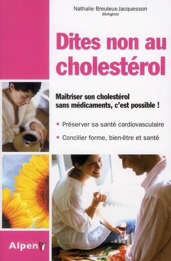 Couverture du livre « Dites non au cholesterol » de Breuleux Jacquesson aux éditions Alpen