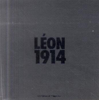 Couverture du livre « Léon 1914 ; Léon Vivien, le poilu aux 60 000 fans » de  aux éditions L'opportun