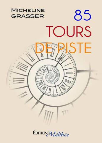 Couverture du livre « 85 tours de piste » de Micheline Grasser aux éditions Melibee