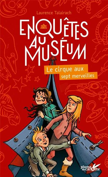 Couverture du livre « Le cirque aux 7 merveilles » de Laurence Talairach aux éditions Plume De Carotte