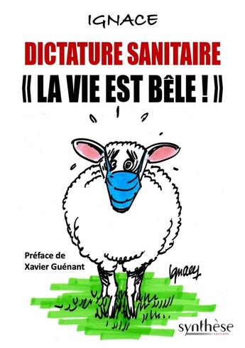 Couverture du livre « Dictature sanitaire « La vie est bêle » » de Ignace aux éditions Synthese Nationale