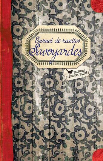 Couverture du livre « Carnet de recettes savoyardes » de Sonia Ezgulian et Caroline Mignot aux éditions Les Cuisinieres