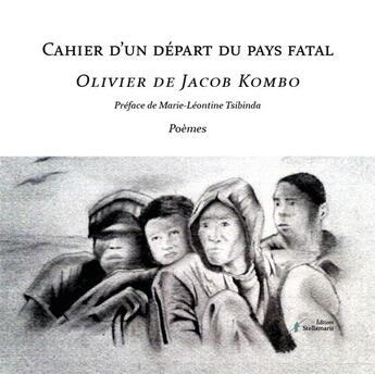 Couverture du livre « Cahier d'un départ du pays fatal » de Olivier De Jacob Kombo aux éditions Stellamaris