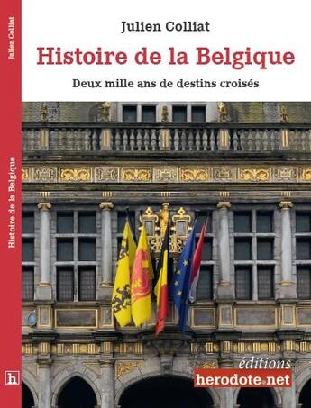 Couverture du livre « Histoire de la Belgique » de Julien Colliat aux éditions Herodote.net