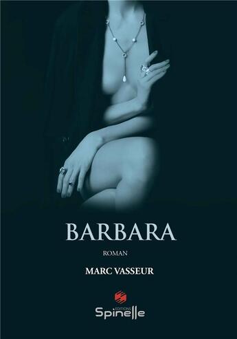 Couverture du livre « Barbara » de Marc Vasseur aux éditions Spinelle