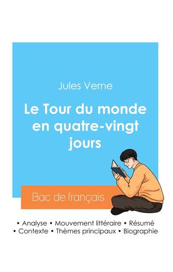 Couverture du livre « Réussir son Bac de français 2024 : Analyse du Tour du monde en quatre-vingt jours de Jules Verne » de Jules Verne aux éditions Bac De Francais