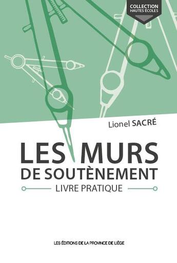 Couverture du livre « Les murs de soutenement - livre pratique » de Lionel Sacre aux éditions Edplg