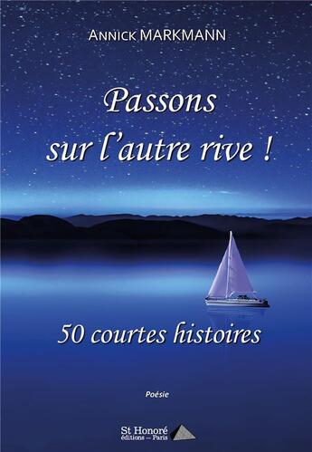 Couverture du livre « Passons sur l autre rive ! » de Markmann Annick aux éditions Saint Honore Editions