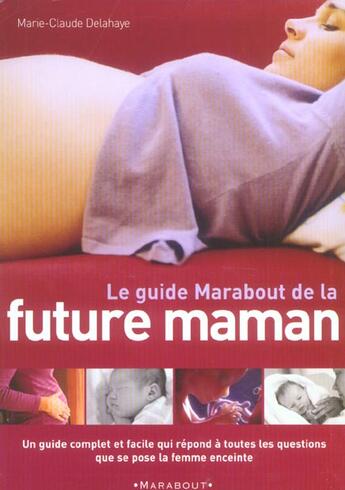 Couverture du livre « Le Guide Marabout De La Future Maman » de Marie-Claude Delahaye aux éditions Marabout