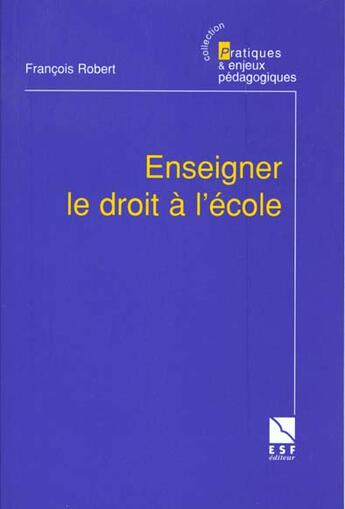 Couverture du livre « Enseigner le droit a l'ecole » de Robert Francois aux éditions Esf