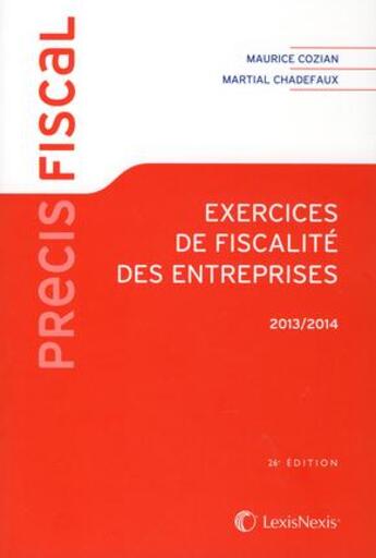 Couverture du livre « Exercices de fiscalité des entreprises (édition 2013/2014) » de Martial Chadefaux aux éditions Lexisnexis