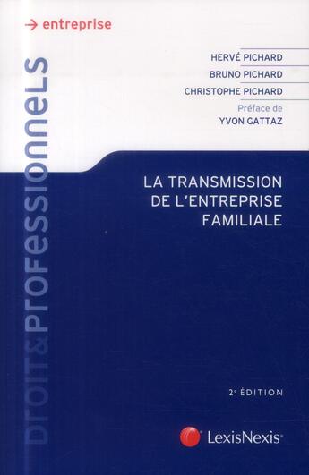 Couverture du livre « La transmission de l'entreprise familiale » de Herve Pichard et Bruno Pichard et Christophe Pichard aux éditions Lexisnexis