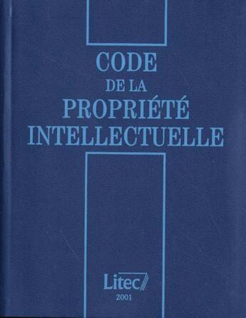 Couverture du livre « Code de propriete intellectuelle ; 4eme edition » de Jean-Louis Bilon aux éditions Lexisnexis