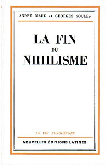 Couverture du livre « La fin du nihilisme » de Andre Mahe et Georges Soules aux éditions Nel