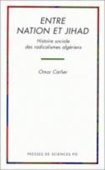 Couverture du livre « Entre nation et jihad » de Omar Carlier aux éditions Presses De Sciences Po