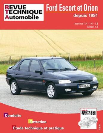 Couverture du livre « Ford escort et orion - essence 1.4l, 1.6l et 1.8l, diesel 1.8l » de Etai aux éditions Etai