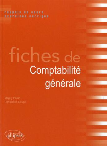 Couverture du livre « Fiches de comptabilite generale rappels de cours & exercices corriges » de Hemici aux éditions Ellipses