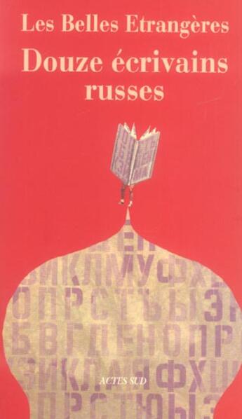 Couverture du livre « Les belles etrangeres ; douze ecrivains russes » de  aux éditions Actes Sud