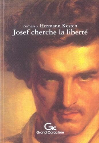 Couverture du livre « Josef cherche la liberté » de Hermann Kesten aux éditions Grand Caractere