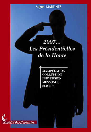 Couverture du livre « 2007, les présidentielles de la honte » de Martinez M-F aux éditions Societe Des Ecrivains