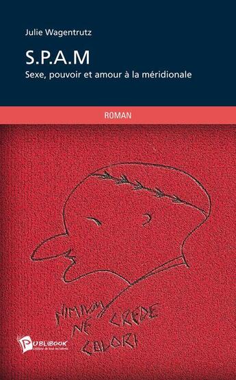 Couverture du livre « S.P.A.M. » de Wagentrutz Julie aux éditions Publibook