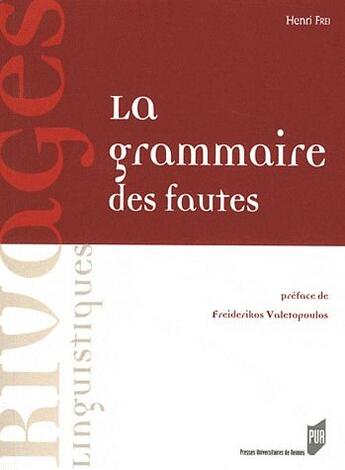 Couverture du livre « Grammaire des fautes » de Henri Frei aux éditions Pu De Rennes